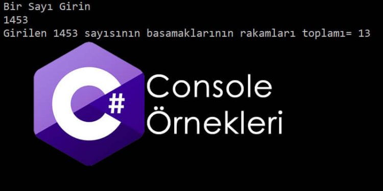 C# Console Örnekleri – Girilen Sayının Basamak Değerleri Toplamı
